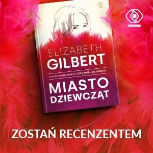 Zostań recenzentem książki „Miasto dziewcząt”
