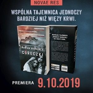Przeczytaj fragment nowej powieści Adriana Bednarka „Córeczki”