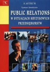 Okładka książki Public relations w sytuacjach kryzysowych przedsiębiorstw Tymon Smektała