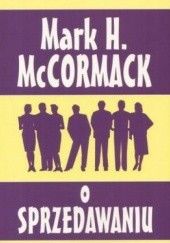 Okładka książki O sprzedawaniu Mark H. McCormack