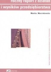 Okładka książki Roczny raport z działań i wyników przedsiębiorstwa Monika Marcinkowska