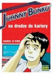 Okładka książki Johnny bunko na drodze do kariery Daniel H. Pink