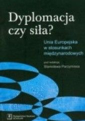 Okładka książki Dyplomacja czy siła? Stanisław Parzymies