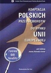 Adaptacja polskich przedsiębiorstw do rynku Unii Europejskiej