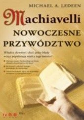 Okładka książki Machiavelli. Nowoczesne przywództwo Michael A. Ledeen