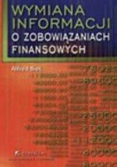 Okładka książki Wymiana informacji o zobowiązaniach finansowych Alfred Bieć