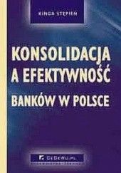 Konsolidacja a efektywność banków w Polsce