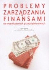Okładka książki Problemy zarządzania finansami we współczesnych przedsiębiorstwach Piotr Szczepankowski