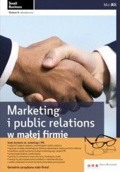 Okładka książki Marketing i public relations w małej firmie. Wydanie II zaktualizowane Moi Ali