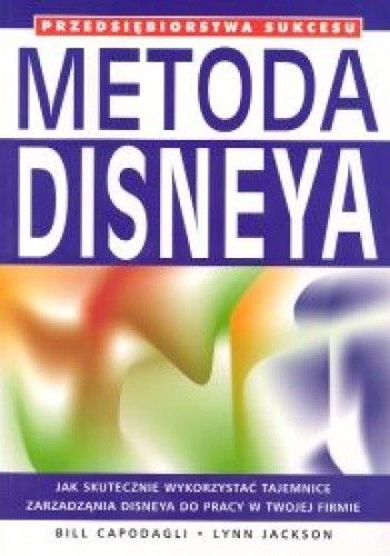 Okładka książki Metoda Disneya Bill Capodagli, Lynn Jackson