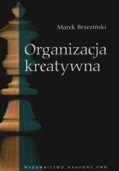 Okładka książki Organizacja kreatywna Marek Brzeziński