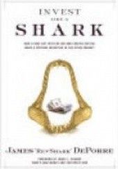 Okładka książki Invest Like a Shark DePorre