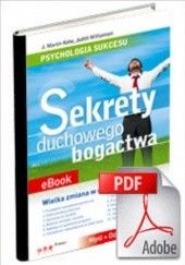 Okładka książki Psychologia sukcesu. Sekrety duchowego bogactwa. eBook J. Martin Kohe, Judith Williamson