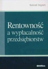 Okładka książki Rentowność a wypłacalność przedsiębiorstw Konrad Stępień