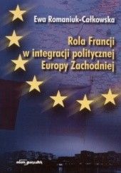 Rola Francji w integracji politycznej Europy zachodniej