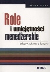 Okładka książki Role i umiejętności menedżerskie Józef Penc