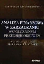 Okładka książki Analiza finansowa w zarządzaniu współczesnym przedsiębiorstwem Marian Walczak