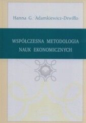 Okładka książki Współczesna metodologia nauk ekonomicznych H.G. Adamkiewicz-Drwiłło