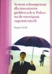 Okładka książki System rekompensat dla inwestorów giełdowych w Polsce na tle rozwiązań zagranicznych Bogna Janik