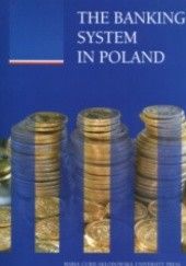 Okładka książki The Banking System in Poland Helena Żukowska, Marian Żukowski