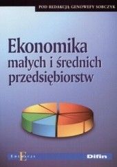 Okładka książki Ekonomika małych i średnich przedsiębiorstw Genowefa Sobczyk