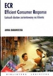 ECR Efficient Consumer Response. Łańcuch dostaw zorientowany na klienta