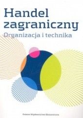 Okładka książki HANDEL zAGRANICzNY. ORGANIzACJA I TECHNIKA. CD-ROM - pod red. RYMARCzYKA JANA Jan Rymarczyk