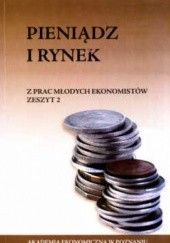 Okładka książki Pieniądz i rynek. z prac młodych ekonomistów. zeszyt 2. Kamilla Marchewka-Bartkowiak