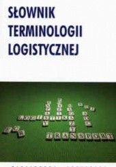 Okładka książki Słownik terminologii logistycznej Tomasz Janiak