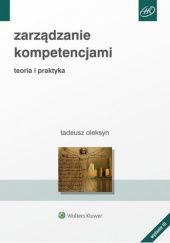 Okładka książki Zarządzanie kompetencjami. Teoria i praktyka Tadeusz Oleksyn