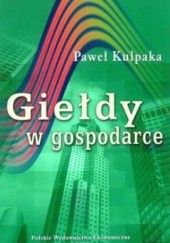 Okładka książki GIEłDY W GOSPODARCE Paweł Kulpaka