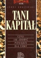 Okładka książki Tani kapitał czyli jak zdobyć pieniądze Jerzy Krajewski