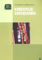 Okładka książki Koncepcje Zarządzania Kazimierz Zimniewicz