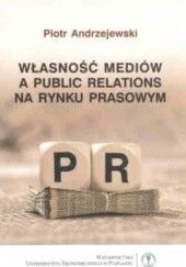 Własnosć mediów a public relations na rynku prasowym