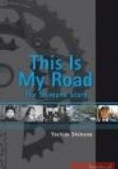 Okładka książki This is My Road Y. Shimano