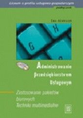 Okładka książki Administrowanie przedsiębiorstwem usługowym/CD Ewa Adamczyk
