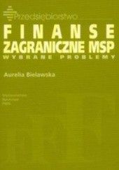 Okładka książki Finanse zagraniczne małych i średnich przedsiębiorstw Aurelia Bielawska