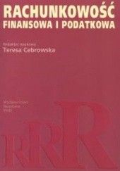 Okładka książki Rachunkowość finansowa i podatkowa Teresa Cebrowska