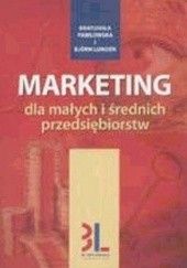 Okładka książki Marketing dla małych i średnich przedsiębiorstw Björn Lundén, Bratumiła Pawłowska