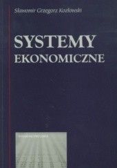 Okładka książki Systemy ekonomiczne Sławomir Grzegorz Kozłowski