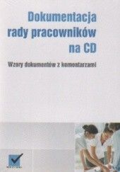 Okładka książki Dokumentacja rady pracowników na CD. Wzory dokumentów z komentarzami praca zbiorowa