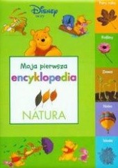 Okładka książki Natura : moja pierwsza encyklopedia Thea Feldman, praca zbiorowa