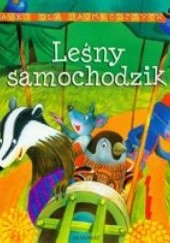 Okładka książki Bajki dla najmłodszych Leśny samochodzik /Bajki dla najmłodszych Bogusław Michalec