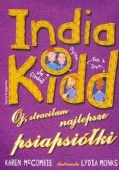 Okładka książki India Kidd Oj,straciałam najlepsze psiapsiółki Karen McCombie