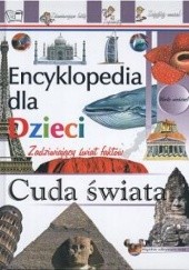 Okładka książki Cuda świata-encyklopedia dla dzieci Kornel Karbowniczek, Iwona Zając