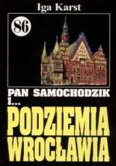 Okładka książki Pan Samochodzik i podziemia Wrocławia Iga Karst