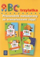 Okładka książki Abc trzylatka-przewodnik metodyczny ze scenariuszami Małgorzata Ćwiek