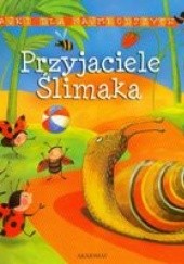 Okładka książki Bajki dla najmłodszych Przyjaciele ślimaka /Bajki dla najmłodszych Anna Podgórska