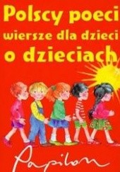 Okładka książki Polscy poeci wiersze dla dzieci o dzieciach Jan Brzechwa, Wanda Chotomska, Julian Tuwim, Danuta Wawiłow