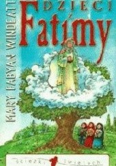 Okładka książki Dzieci z Fatimy Mary Fabyan Windeatt